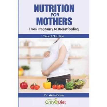 Nutrition for Mothers: From Pregnancy to Breastfeeding