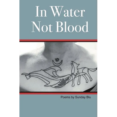 In Water Not Blood: Poems by Sunday