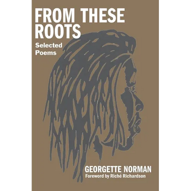 From These Roots: Selected Poems