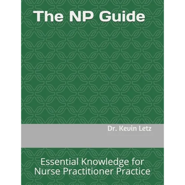 The NP Guide: Essential Knowledge for Nurse Practitioner Practice