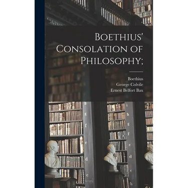 Boethius' Consolation of Philosophy;