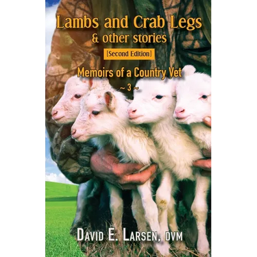 Lambs and Crab Legs: Memoirs of a Country Vet
