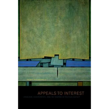 Appeals to Interest: Language, Contestation, and the Shaping of Political Agency