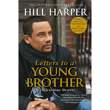 Letters to a Young Brother: Manifest Your Destiny