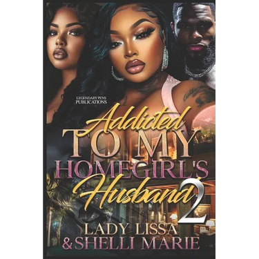 Addicted to My Homegirl's Husband 2