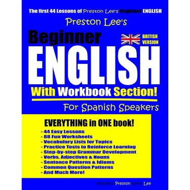 Preston Lee's Beginner English With Workbook Section For Spanish Speakers (British Version)