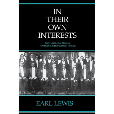 In Their Own Interests: Race, Class and Power in Twentieth-Century Norfolk, Virginia