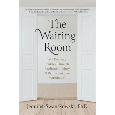 The Waiting Room: My Recovery Journey from Medication Injury & Benzodiazepine Withdrawal