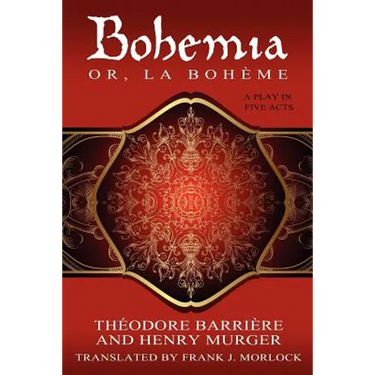 Bohemia; Or, La Boheme: A Play in Five Acts