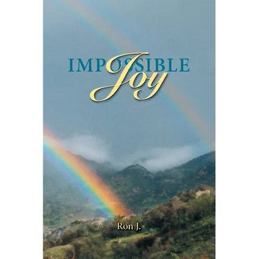 Impossible Joy: The Good News for Lust and Sex Addicts and Other Sinners