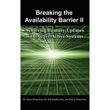 Breaking the Availability Barrier II: Achieving Century Uptimes with Active/Active Systems