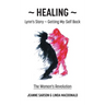 Healing: Lynn's Story - Getting My-Self Back The Woman's Revolution