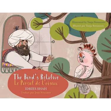 The Bird's Relative / Le Parent de l'oiseau: Bilingual English-French Edition / Édition bilingue anglais-français