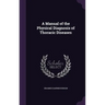 A Manual of the Physical Diagnosis of Thoracic Diseases