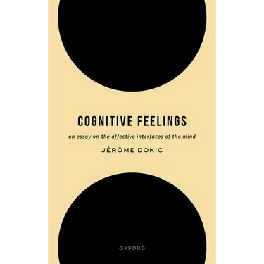 Cognitive Feelings: An Essay on the Affective Interfaces of the Mind