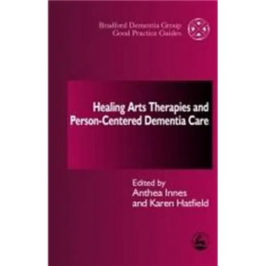 Healing Arts Therapies and Person-Centred Dementia Care