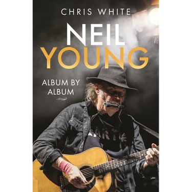 Neil Young: Album by Album
