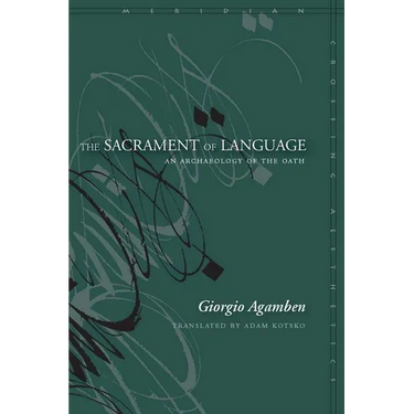 The Sacrament of Language: An Archaeology of the Oath