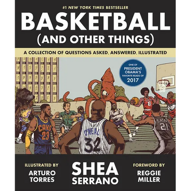 Basketball (and Other Things): A Collection of Questions Asked, Answered, Illustrated