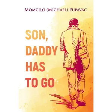 Son, Daddy Has To Go