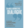 Transformative Dialogue: Co-Creating Conversations in Communities and Organizations