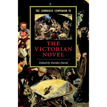 The Cambridge Companion to the Victorian Novel