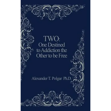 Two: One Destined to Addiction the Other to be Free