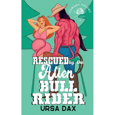 Rescued by the Alien Bull Rider
