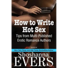 How to Write Hot Sex: Tips from Multi-Published Erotic Romance Authors