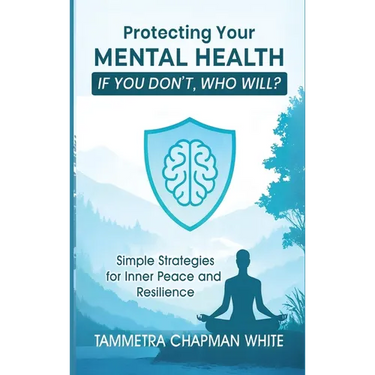 Protecting Your Mental Health: If You Don't, Who Will?