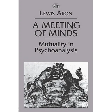 A Meeting of Minds: Mutuality in Psychoanalysis