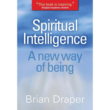 Spiritual Intelligence: A New Way of Being