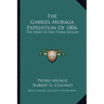 The Gabriel Moraga Expedition Of 1806: The Diary Of Fray Pedro Munoz
