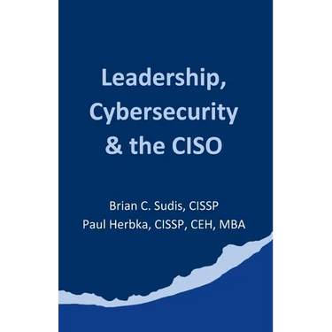 Leadership, Cybersecurity & the CISO