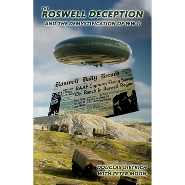 The Roswell Deception and the Demystification of World War II