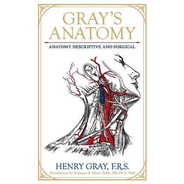 Gray's Anatomy: Anatomy Descriptive and Surgical