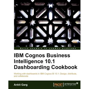 IBM Cognos Business Intelligence 10.1 Dashboarding Cookbook