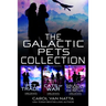 The Galactic Pets Collection: Three Space Opera Romances with Adventure & Pets