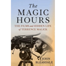The Magic Hours: The Films and Hidden Life of Terrence Malick