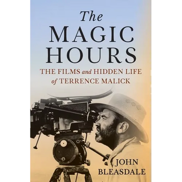 The Magic Hours: The Films and Hidden Life of Terrence Malick