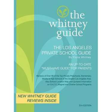 THE WHITNEY GUIDE - THE LOS ANGELES PRIVATE SCHOOL GUIDE 5th Edition