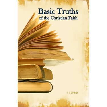 Basic Truths: of the Christian Faith