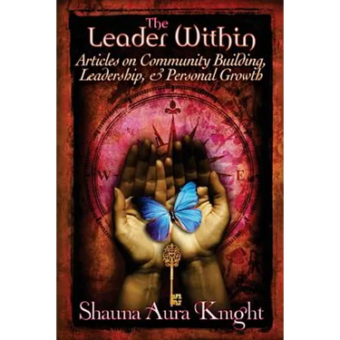 The Leader Within: : Articles on Community Building, Leadership, and Personal Grow
