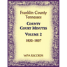 Franklin County, Tennessee County Court Minutes, Volume 2, 1832-1837