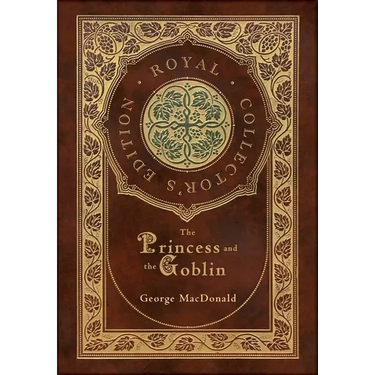The Princess and the Goblin (Royal Collector's Edition) (Case Laminate Hardcover with Jacket)