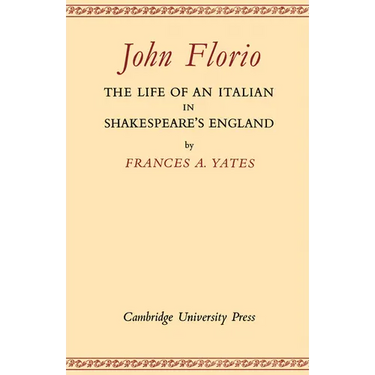 John Florio: The Life of an Italian in Shakespeare's England