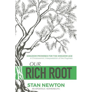 Our Rich Root: Kingdom Promises for the Kingdom Age