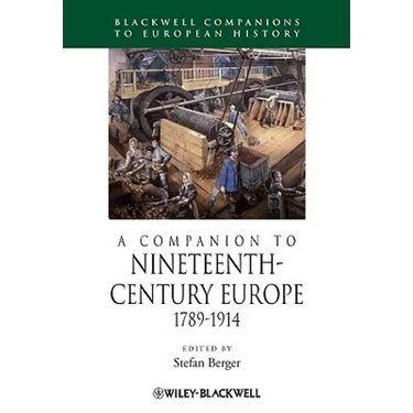 A Companion to Nineteenth-Century Europe, 1789 - 1914