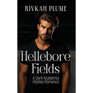 Hellebore Fields: A Dark Academia Hockey Romance