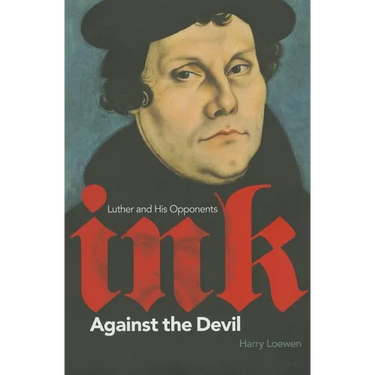 Ink Against the Devil: Luther and His Opponents